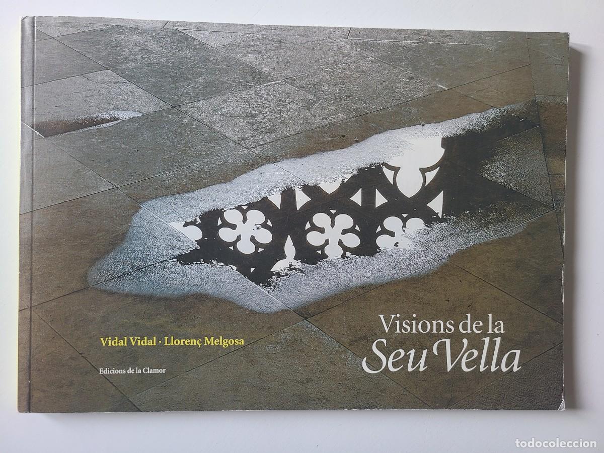 Libros de segunda mano: Visions de la Seu Vella. Vidal Vidal. Lloren&ccedil; Melgosa