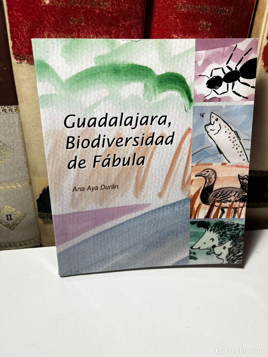Libros de segunda mano: GUADALAJARA, BIODIVERSIDAD DE F&Aacute;BULA. Ana Aya Dur&aacute;n. 2012