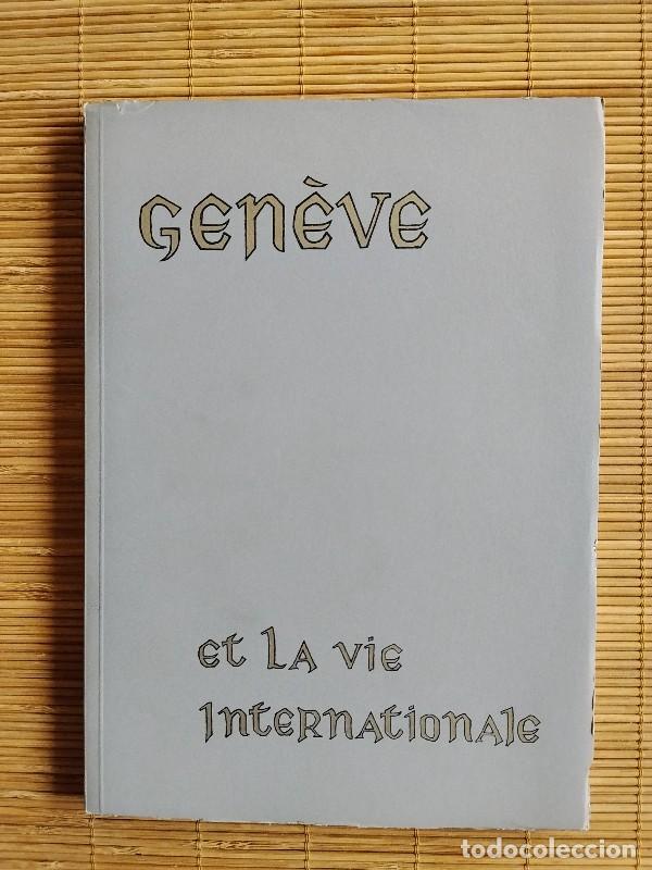 Libros de segunda mano: GEN&Egrave;VE ET LA VIE INTERNATIONALE - Ed. C.P.I.I. - 1963 - Gen&egrave;ve