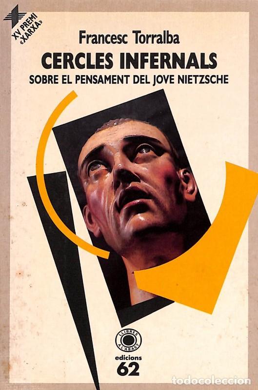 Second hand books: Cercles infernals. Sobre el pensament del jove Nietzsche - Francesc Torralba - Edicions 62 - 1990 -