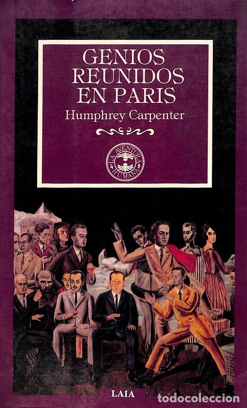 Genios reunidos en Par&iacute;s - Carpenter, Humphrey - Laia - La aventura humana