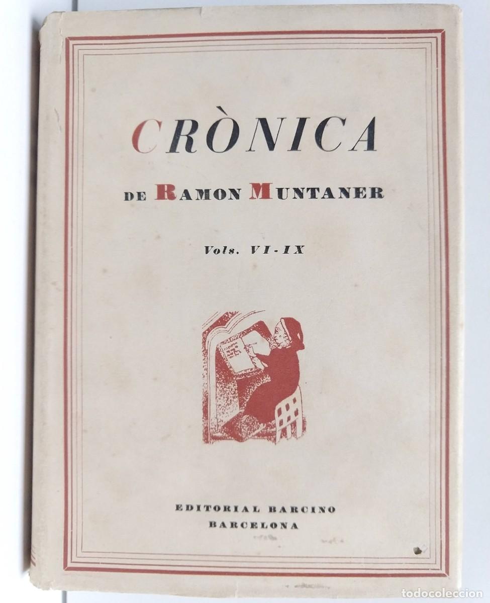 Libros de segunda mano: Cr&ograve;nica de Ramon Muntaner &ndash; Vols VI-IX &ndash; Mapes i en bon estat.