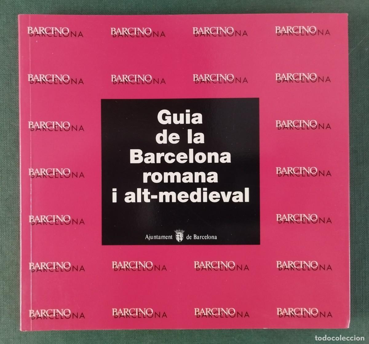 Libros de segunda mano: Guia de la Barcelona romana i alt-medieval / Varis. BCN : Ajuntament, 1995. BARCINO