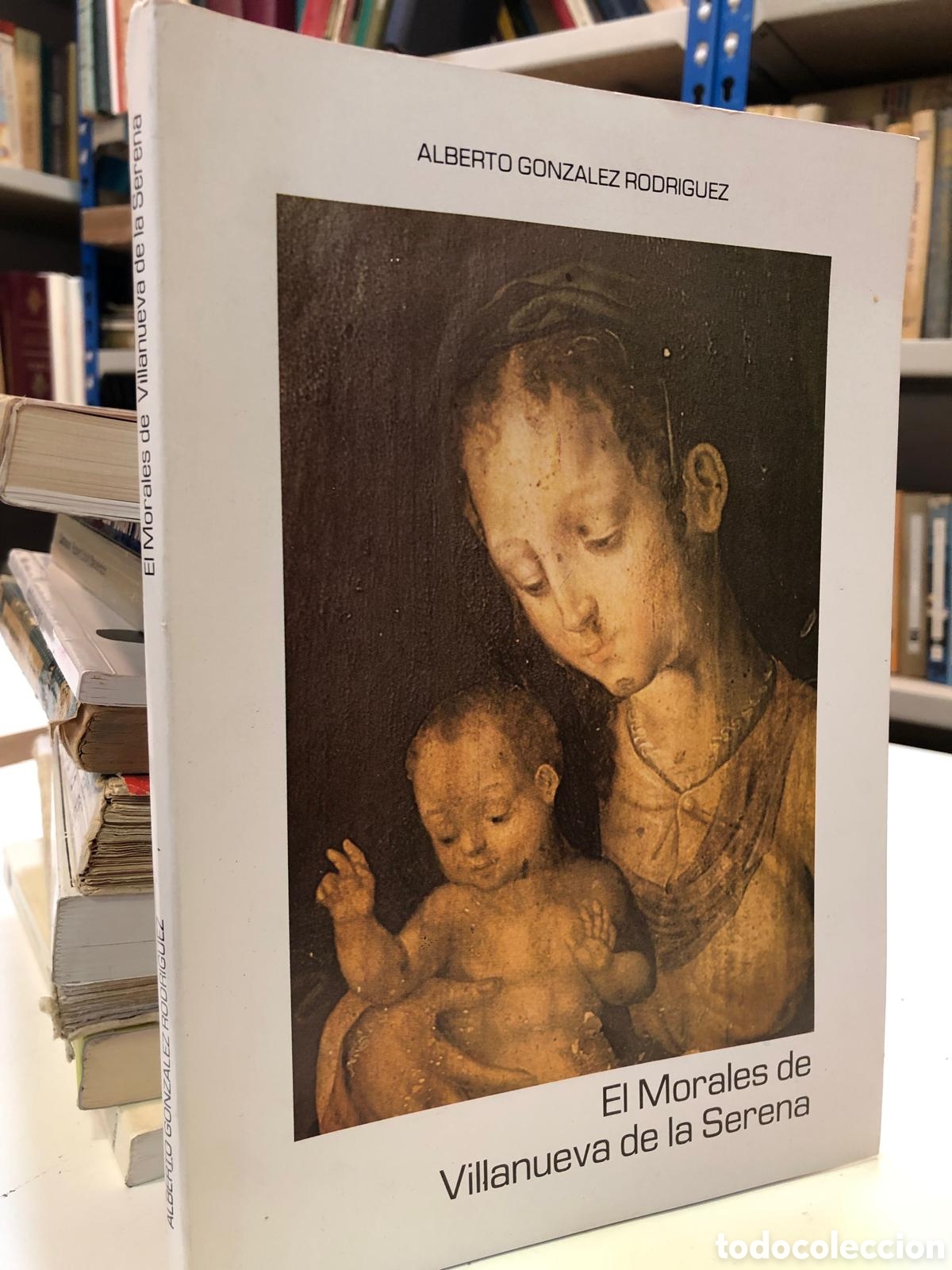 Gebrauchte B&uuml;cher: El Morales de Villanueva de la Serena - Alberto Gonz&aacute;lez Rodr&iacute;guez