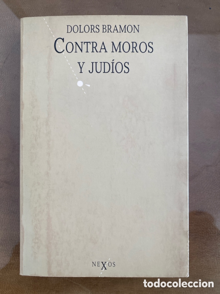 Libros de segunda mano: Contra moros y jud&iacute;os. Dolors Bramon.