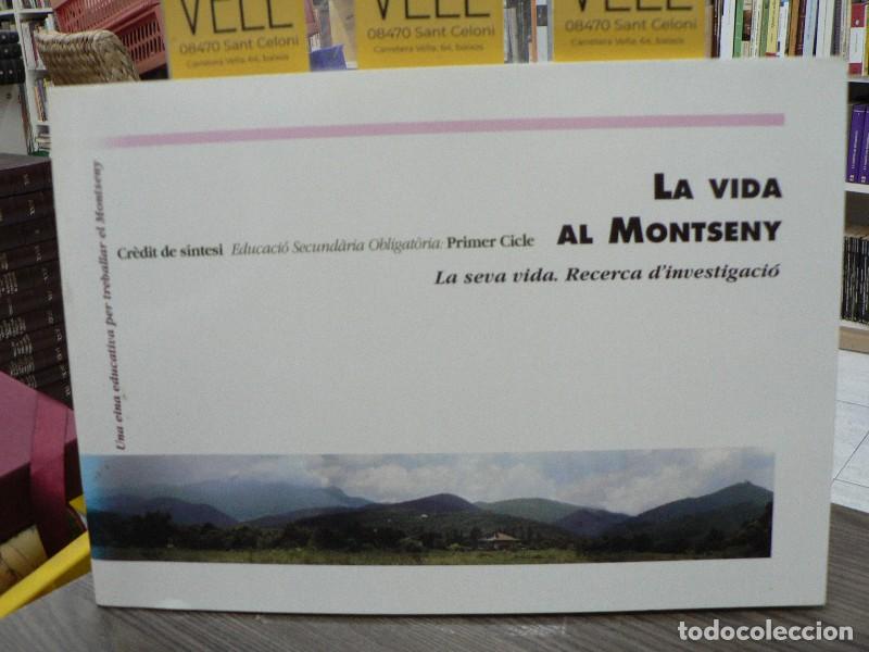 Libros de segunda mano: La vida al Montseny: La seva vida. Recerca d'investigaci&oacute; - VVAA - Diputaci&oacute; de Girona