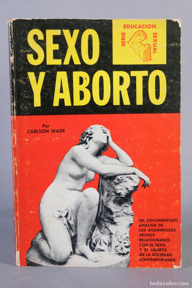 Libros de segunda mano: SEXO Y ABORTO - CARLSON WADE - M.CASTRO 1967