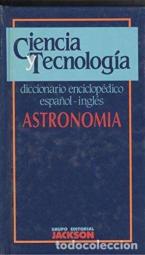Libros de segunda mano: Astronom&iacute;a: Diccionario Enciclop&eacute;dico Espa&ntilde;ol-ingl&eacute;s - Lamberti, C. - Grupo Editorial Jackson Hispan