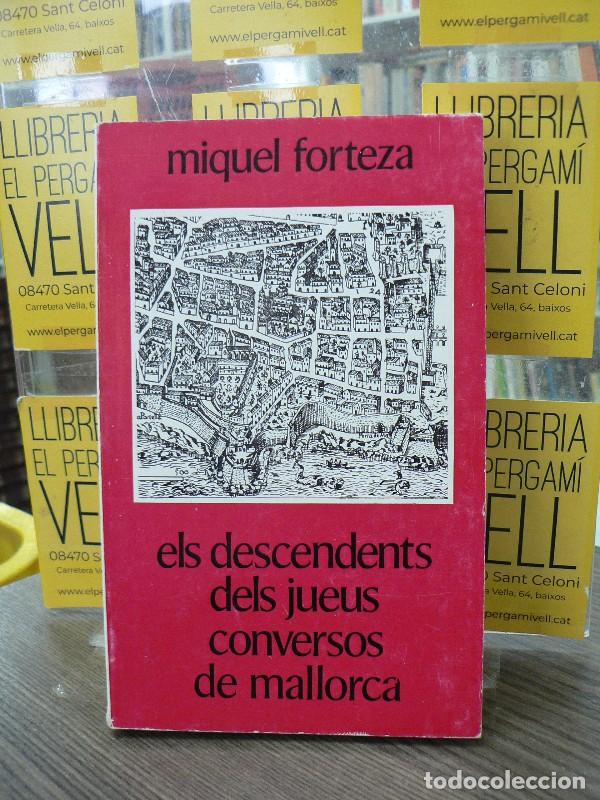 Livres d'occasion: Els descendents dels jueus conversos de Mallorca - Miquel Forteza - Editorial Moll - 1972, 3&ordf; ed. -