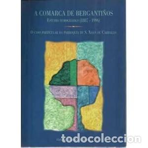 Libros de segunda mano: A Comarca de Berganti&ntilde;os: Estudio Demogr&aacute;fico (1887-1996) - Nogueira Esmoris, Gelasio - Diputaci&oacute;n C
