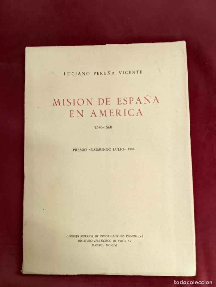 Libros de segunda mano: MISION DE ESPA&Ntilde;A EN AM&Eacute;RICA 1540-1560