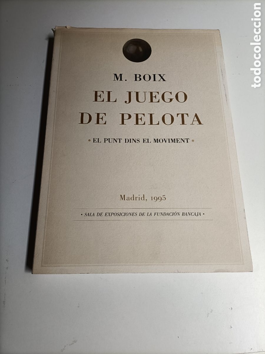Libros de segunda mano: M.Boix. El juego de la pelota. El punt dins el moviment. Sala bancaja Madrid escultura pintura