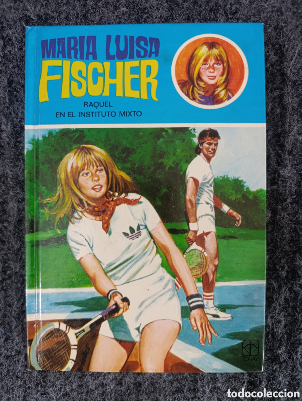Libros de segunda mano: MAR&Iacute;A LUISA FISCHER &ndash; RAQUEL EN EL INSTITUTO MIXTO &ndash; TORAY &ndash; 1980