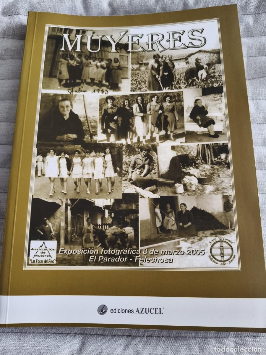 Libros de segunda mano: MUYERES. EXPOSICI&Oacute;N FOTOGRAFICA 8 DE MARZO 2005. EL PARADOR. FELECHOSA. ASTURIAS. EDICIONES AZUCEL,