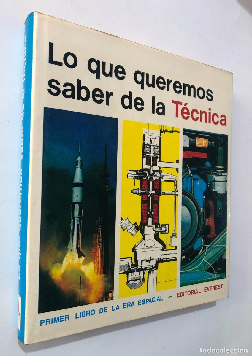 Libros de segunda mano: LO QUE QUEREMOS SABER DE LA T&Eacute;CNICA / PRIMER LIBRO DE LA ERA ESPACIAL / EVEREST 1980 / SIN USAR