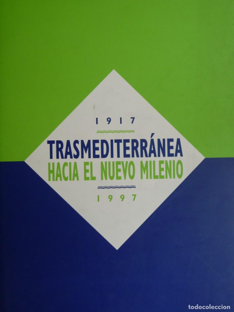 Libros de segunda mano: TRANSMEDITERRANEA. HACIA EL NUEVO MILENIO 1917-1997