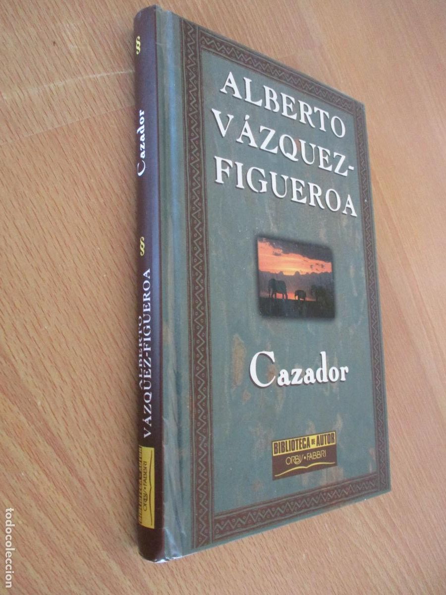 Libros de segunda mano: ALBERTO V&Aacute;ZQUEZ FIGUEROA-CAZADOR- BIBLIOTECA DE AUTOR- ORBIS - FABBRI-1999