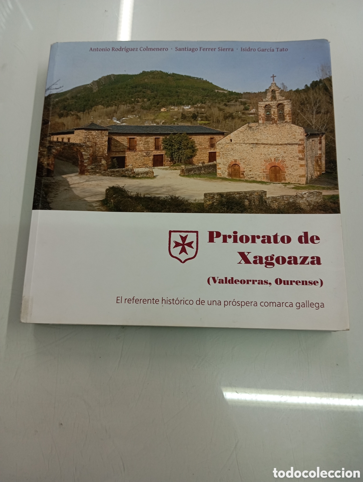 Libros de segunda mano: Priorato de Xagoaza Valdeorras Ourense Referente hist&oacute;rico de una pr&oacute;spera comarca gallega GALICIA