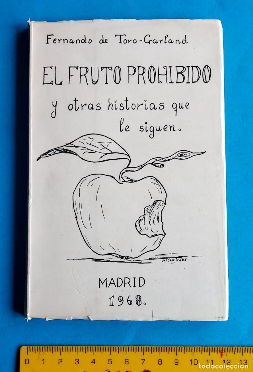 Libros de segunda mano: EL FRUTO PROHIBIDO Y OTRAS HISTORIAS QUE LE SIGUEN FERNANDO DE TORO GARLAND DEDICADO POR EL AUTOR