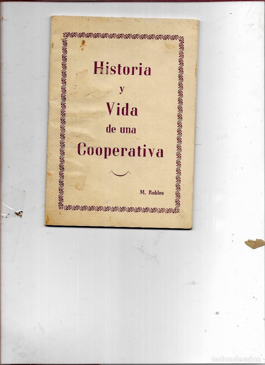 Libros de segunda mano: HISTORIA Y VIDA DE UNA COOPERATIVA DE M. ROBLES