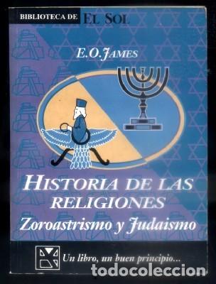 Libros de segunda mano: HISTORIA DE LAS RELIGIONES. ZOROASTRISMO Y JUDAISMO. BIBLIOTECA DE EL SOL. N&ordm; 181 - A-BIBLIOSOL-181