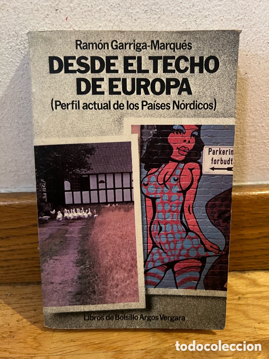 Libros de segunda mano: Ram&oacute;n Garriga-Marqu&eacute;s DESDE EL TECHO DE EUROPA (Perfil actual de los Pa&iacute;ses N&oacute;rdicos)