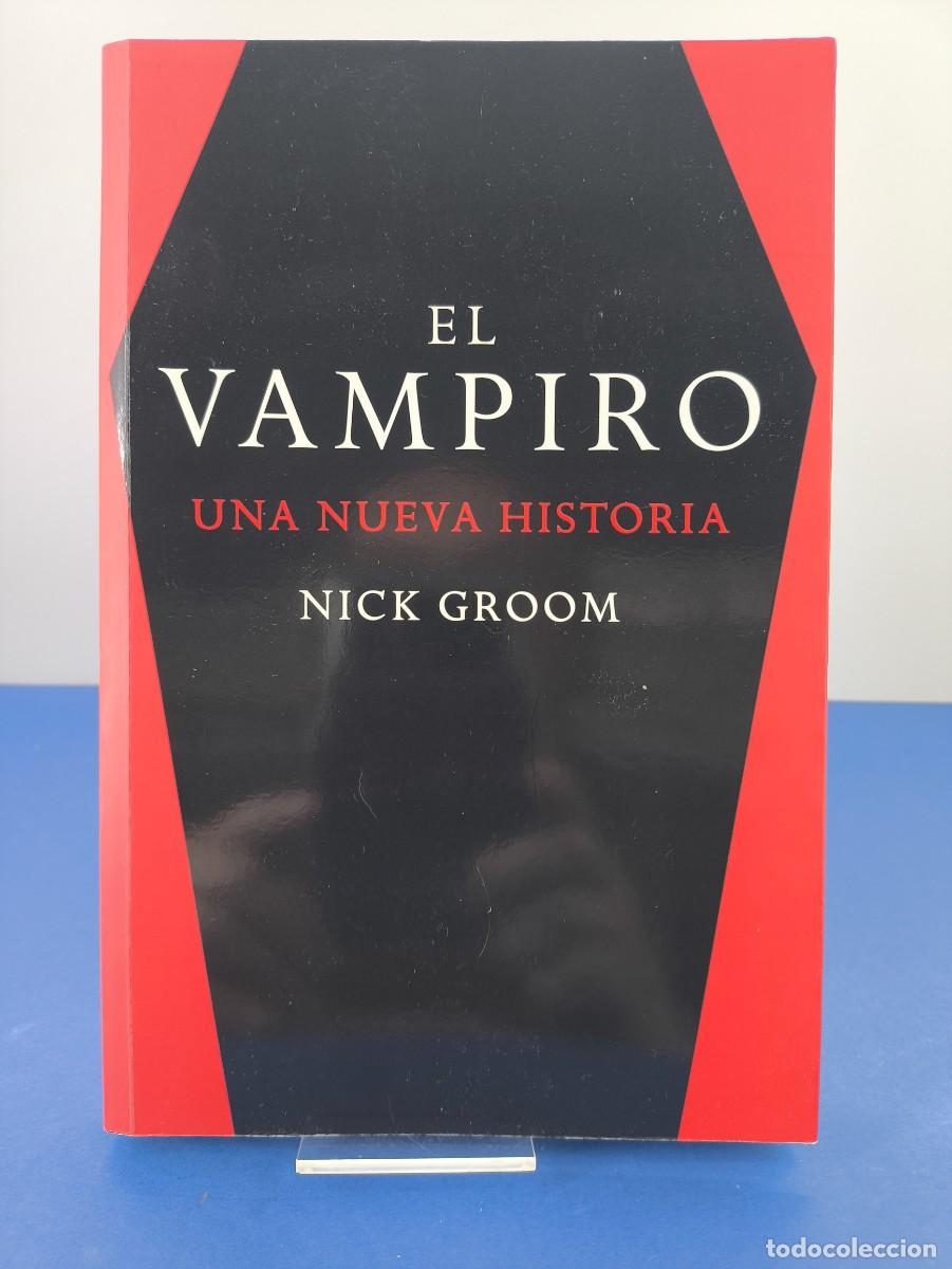 Libros de segunda mano: EL VAMPIRO, UNA NUEVA HISTORIA / NICK GROOM / 1&ordf;ed.2020. DESPERTA FERRO