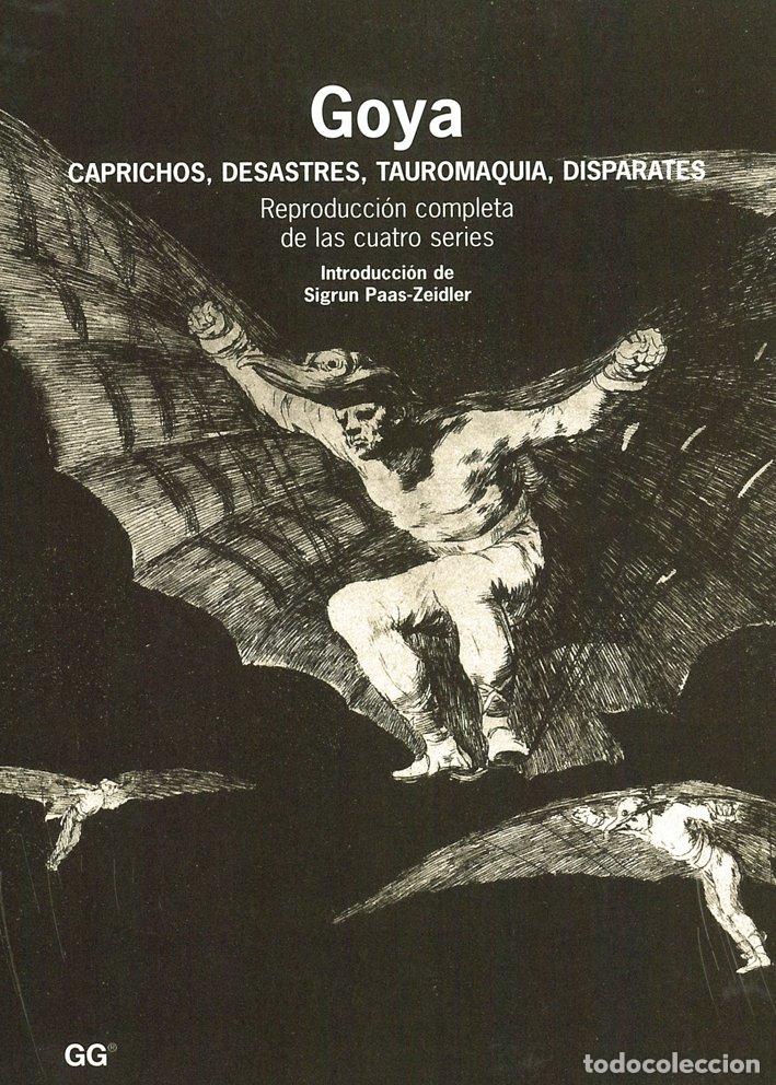 Libros de segunda mano: Goya: Caprichos, Desastres, Tauromaquia, Disparates - Paas-zeidler, Sigrun - Editorial Gg
