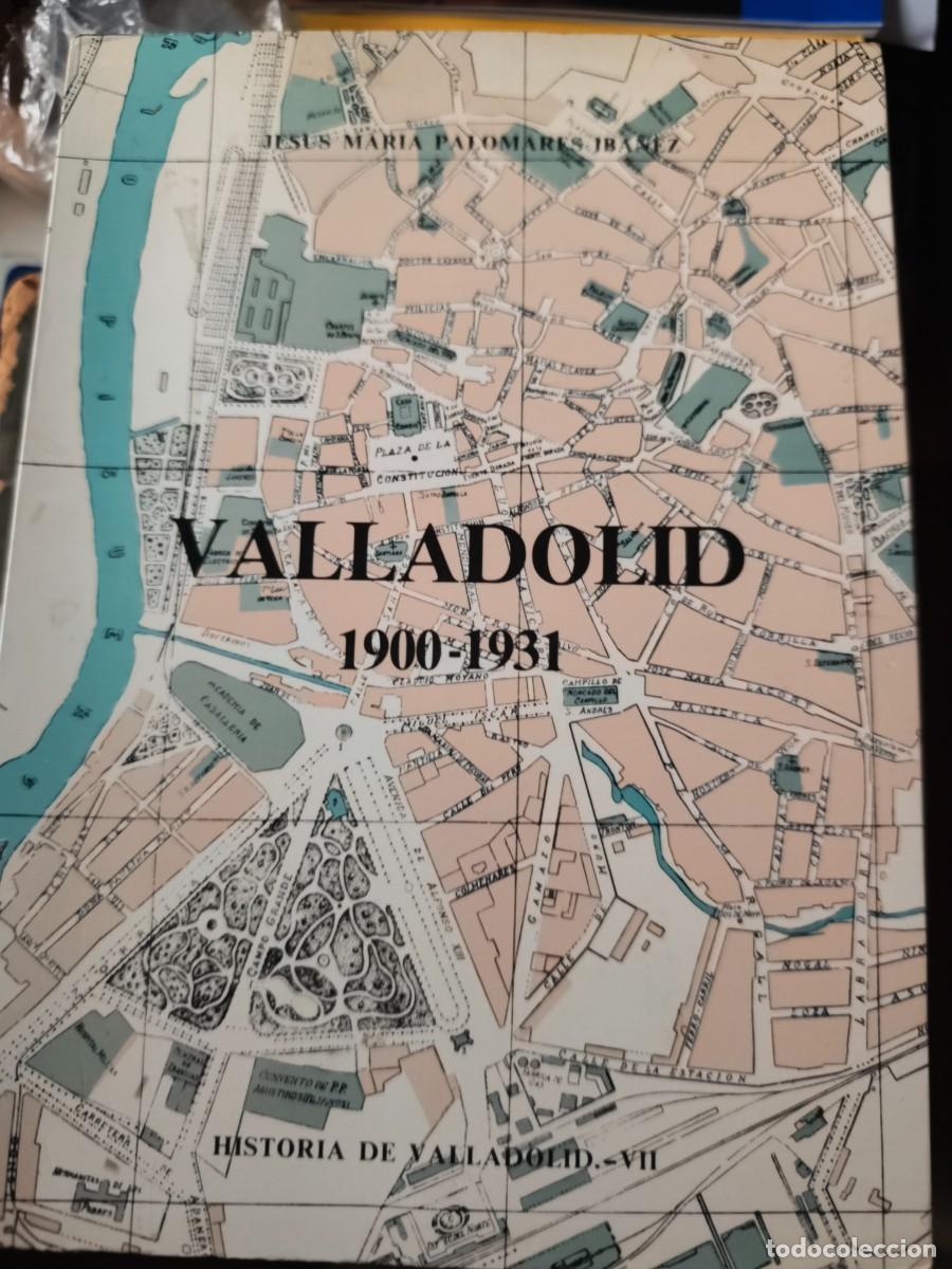 Libros de segunda mano: Valladolid 1900-1931. Jes&uacute;s Mar&iacute;a Palomares