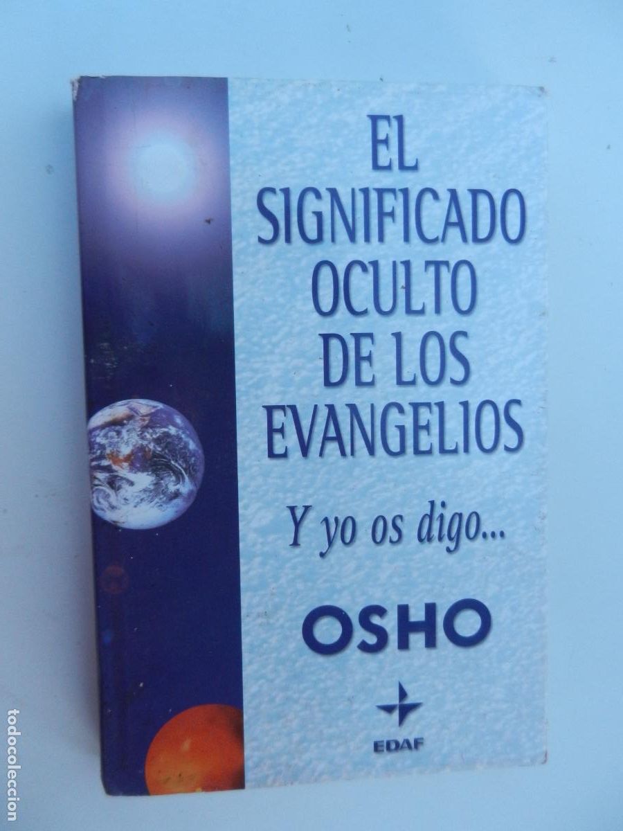 Libros de segunda mano: EL SIGNIFICADO OCULTO DE LOS EVANGELIOS - Y YO OS DIGO ... - OSHO - EDAF 2003.