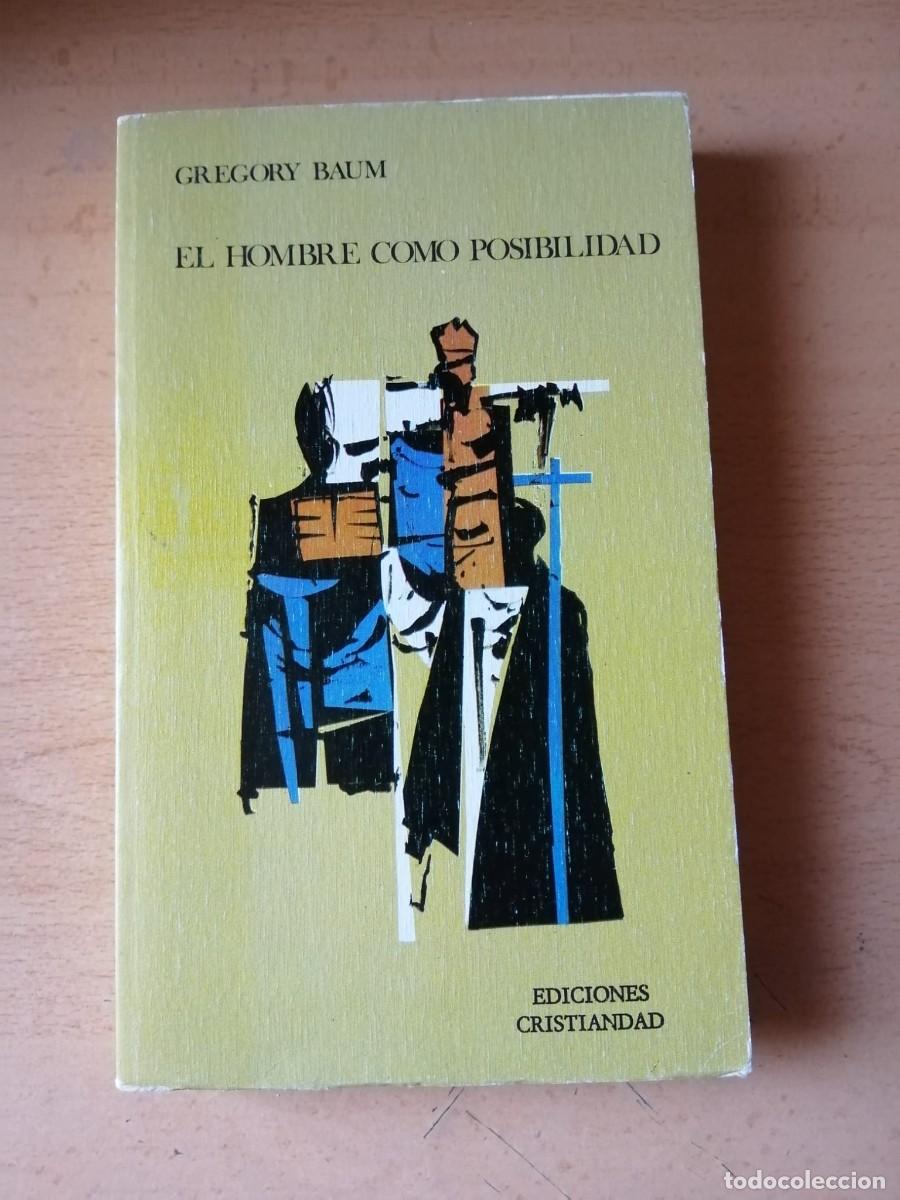 Libros de segunda mano: EL HOMBRE COMO POSIBILIDAD (GREGORY BAUM)