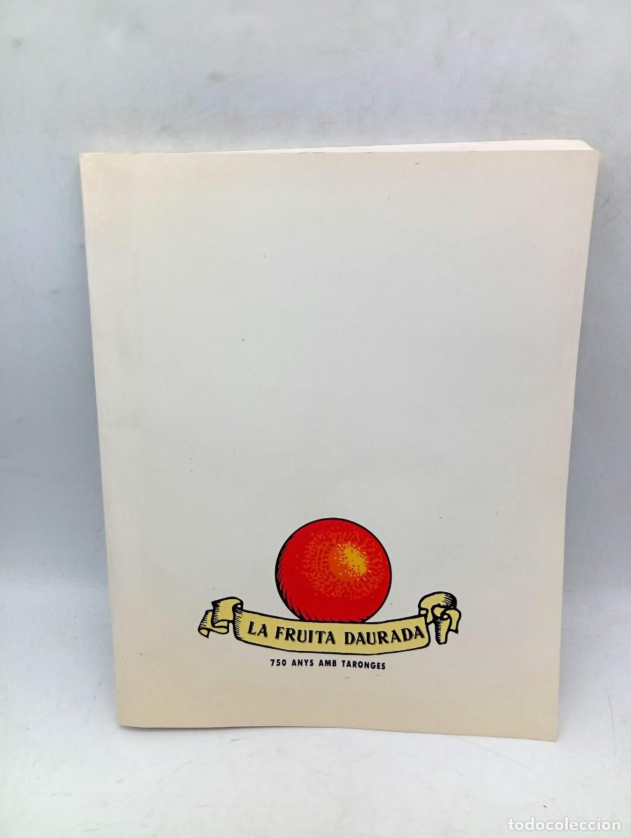 Libros de segunda mano: LA FRUTA DAURADA. 750 ANYS AMB TARONGES. EXPOSICI&Oacute; LLOTJA DE VAL&Eacute;NCIA. 1989. PAGS : 205.