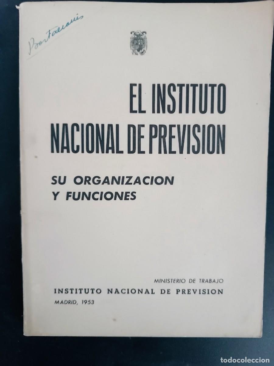 Libros de segunda mano: El Instituto Nacional de Previsi&oacute;n: Su organizaci&oacute;n y funciones 1953