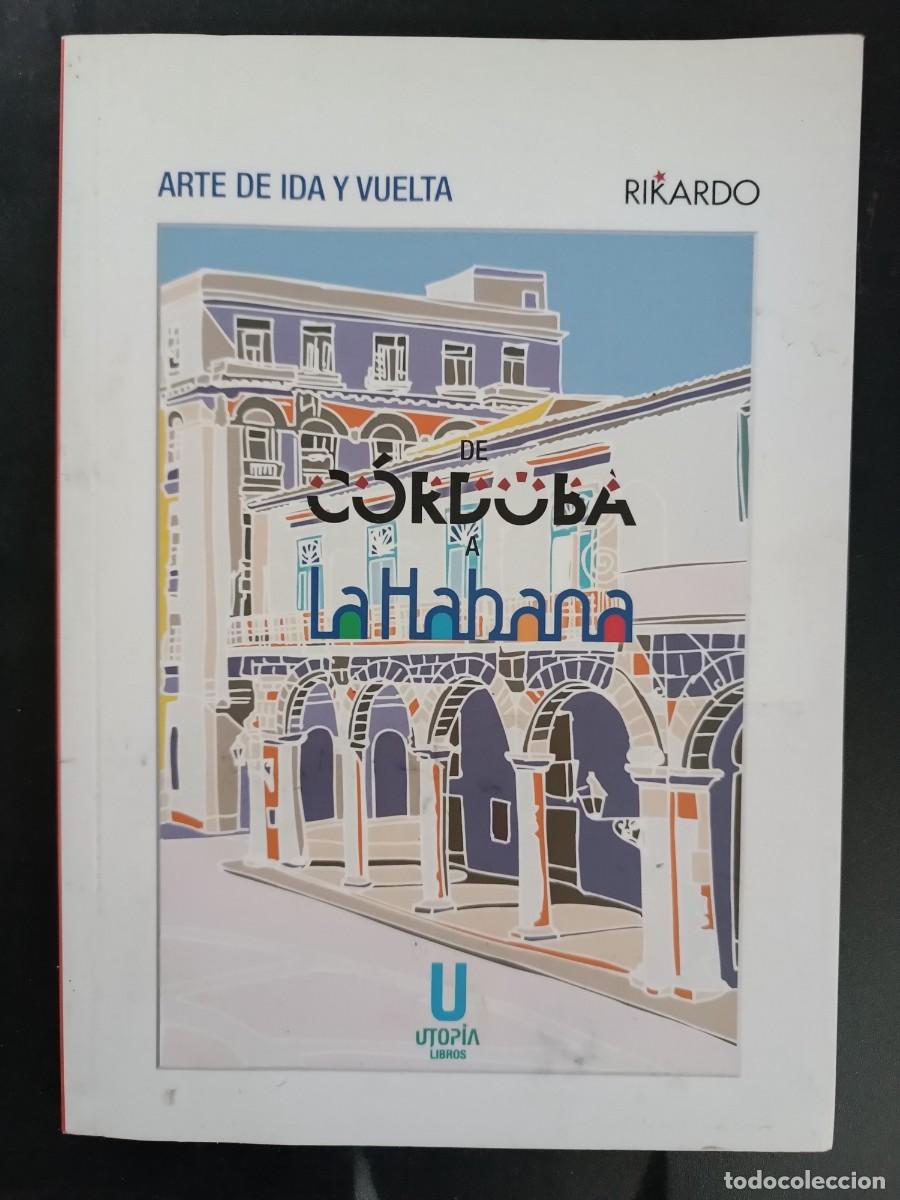 Libros de segunda mano: Arte de ida y vuelta: De C&oacute;rdoba a La Habana