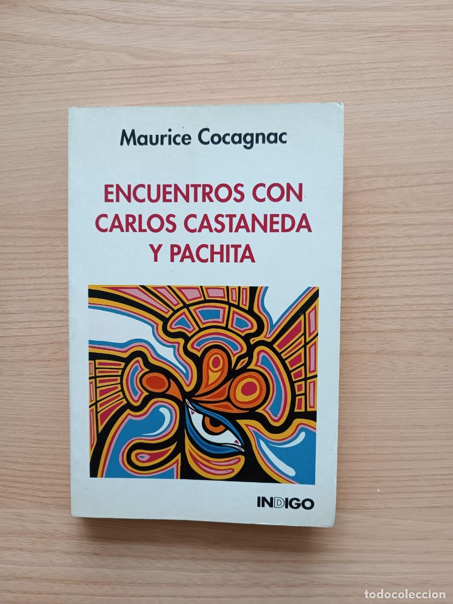Libros de segunda mano: Encuentros con Carlos Castaneda y Pachita - Maurice Cocagnac. Indigo