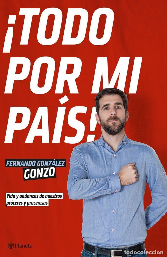 Libros de segunda mano: &iexcl;Todo por mi pa&iacute;s!: Vida y andanzas de nuestros pr&oacute;ceres y proceresas (No Ficci&oacute;n)