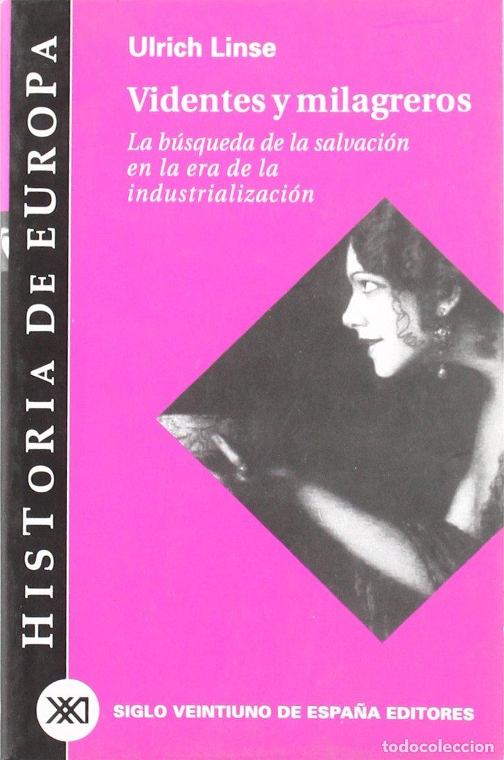 Libros de segunda mano: Videntes y milagreros: La b&uacute;squeda de la salvaci&oacute;n en la era de la industrializaci&oacute;n (Historia de Eu