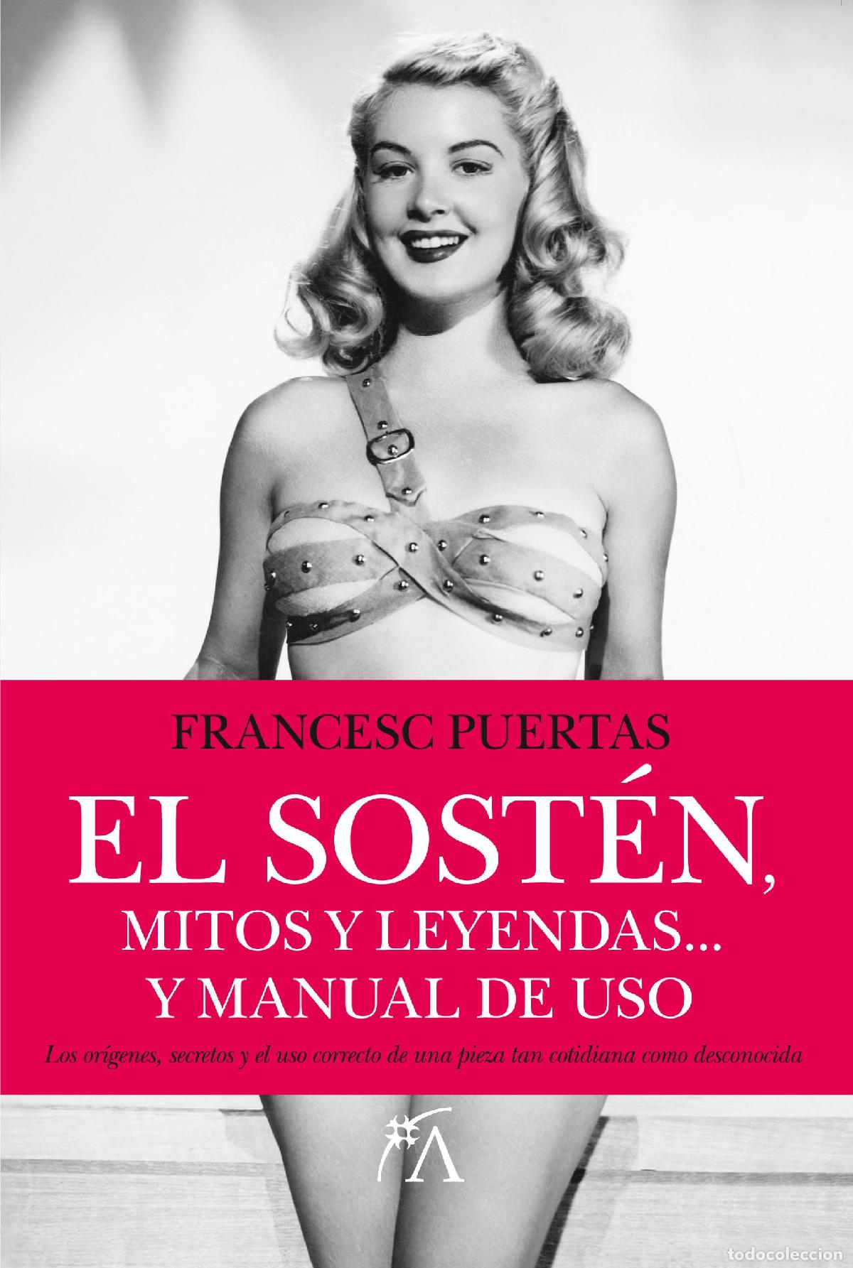 Libros de segunda mano: El sost&eacute;n, mitos y leyendas: El libro que aborda los or&iacute;genes, secretos y el uso correcto de una pie