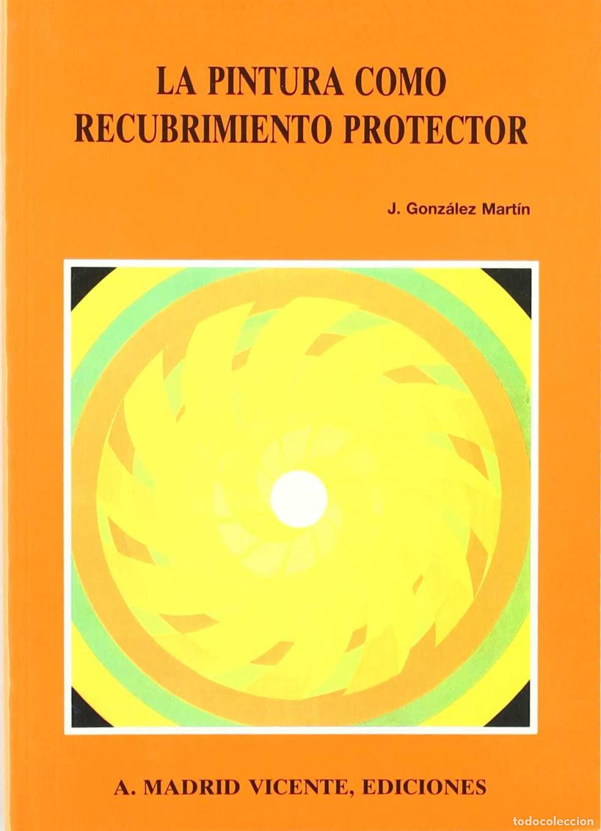 Libros de segunda mano: La pintura como recubrimiento protector (ANTONIO MADRID VICENTE)