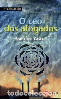 Libros de segunda mano: O Ceo Dos Afogados - Francisco Castro - Edici&oacute;ns Xerais - Infantil e Xuvenil - F&oacute;ra de Xogo