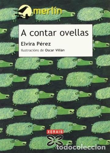 Libros de segunda mano: A Contar Ovellas - P&eacute;rez, Elvira - Edici&oacute;ns Xerais - Infantil e Xuvenil - Merl&iacute;n - 9 Anos en Diante