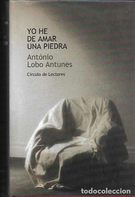Libros de segunda mano: Yo he de amar una piedra - Ant&oacute;nio Lobo Antunes