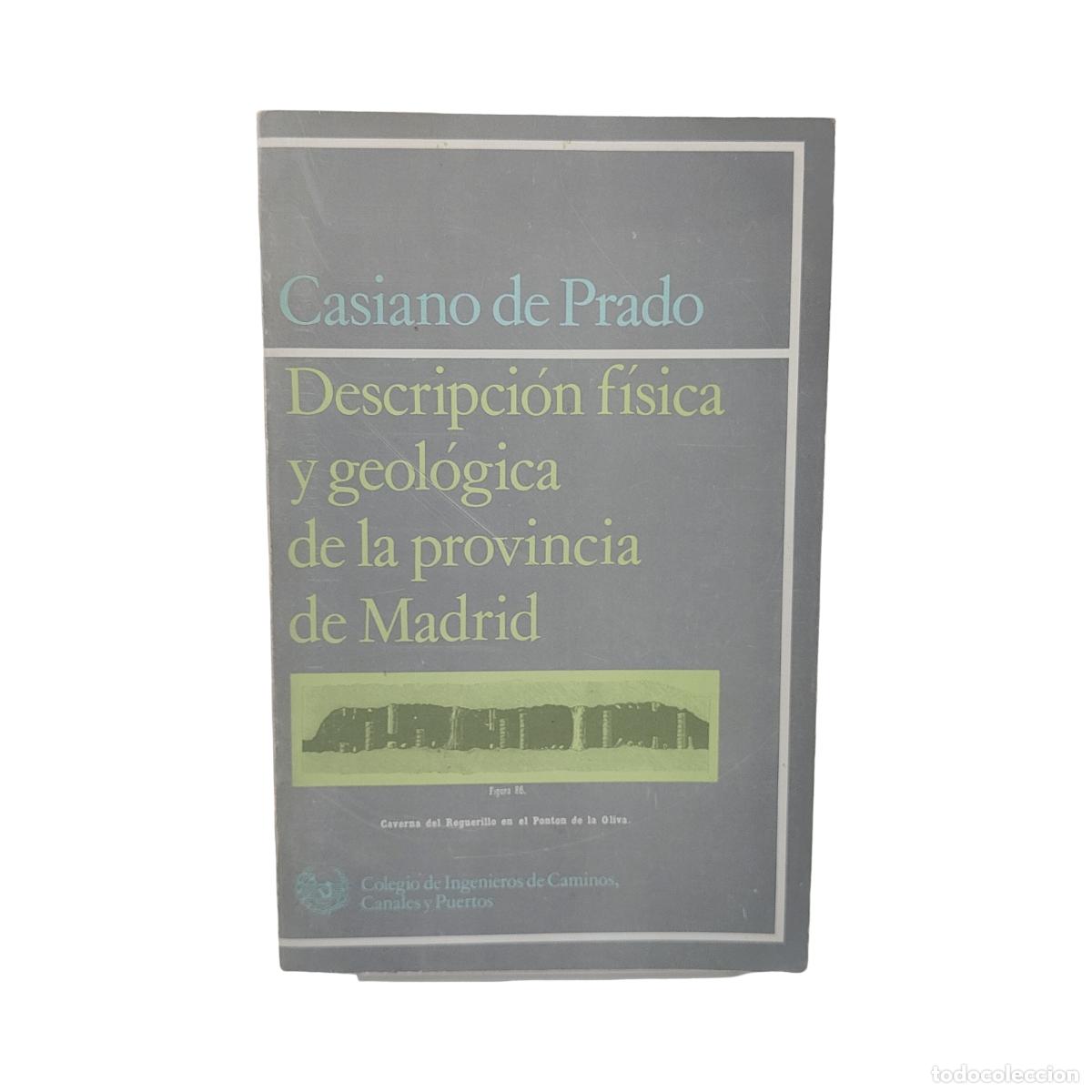 Libros de segunda mano: DESCRIPCI&Oacute;N FISICA Y GEOL&Oacute;GICA DE LA PROVINCIA DE MADRID - CASIANO DE PRADO