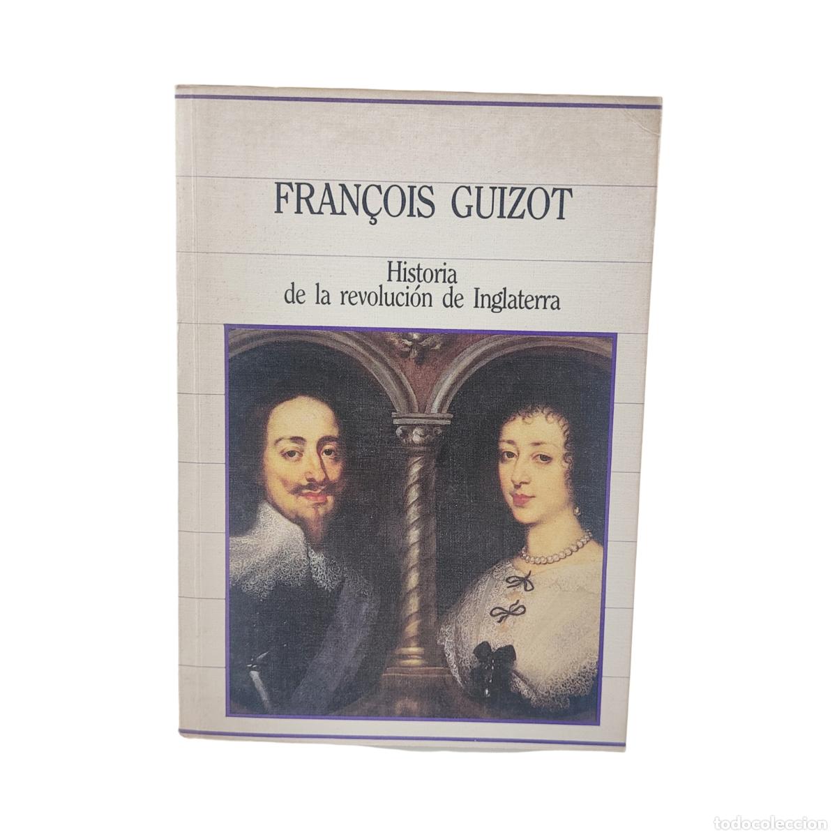 Libros de segunda mano: HISTORIA DE LA REVOLUCI&Oacute;N DE INGLATERRA - FRAN&Ccedil;OIS GUIZOT