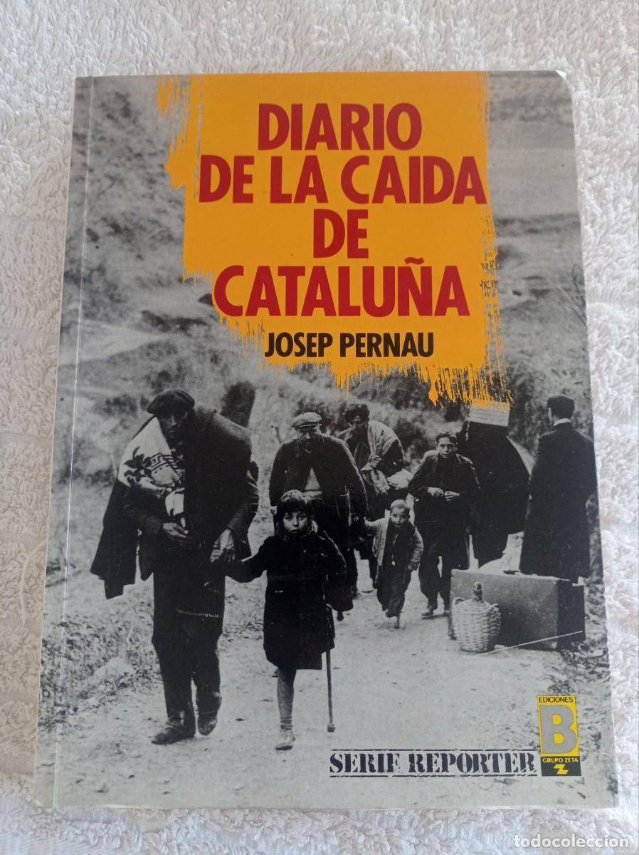 Libros de segunda mano: Diario de la ca&iacute;da de Catalu&ntilde;a JOSEP PERNAU