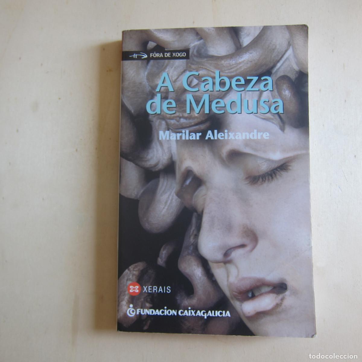 Libros de segunda mano: A CABEZA DE MEDUSA - MARILAR ALEIXANDRE (XERAIS) JUVENIL