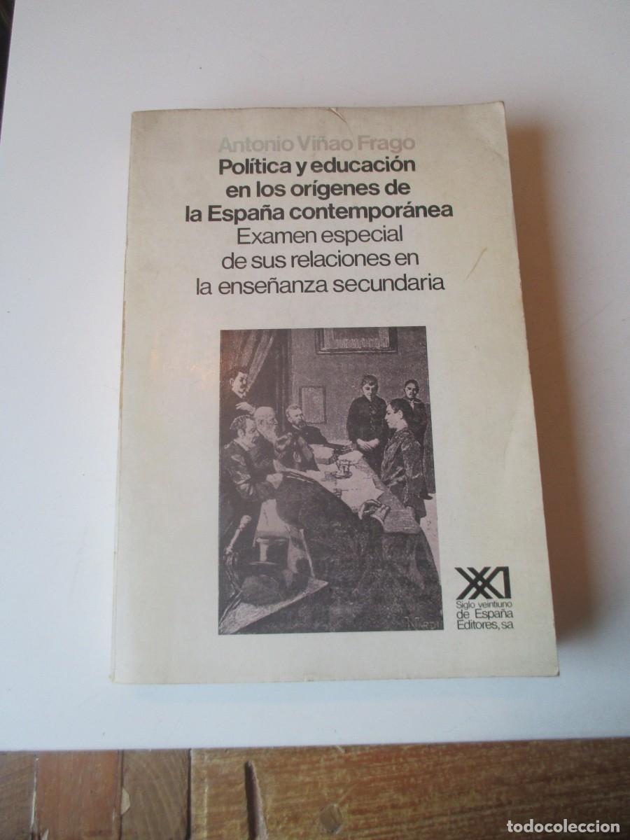 Libros de segunda mano: ANTONIO VI&Ntilde;AO FRAGO Pol&iacute;tica y educaci&oacute;n en los or&iacute;genes de la Espa&ntilde;a contempor&aacute;nea W40091