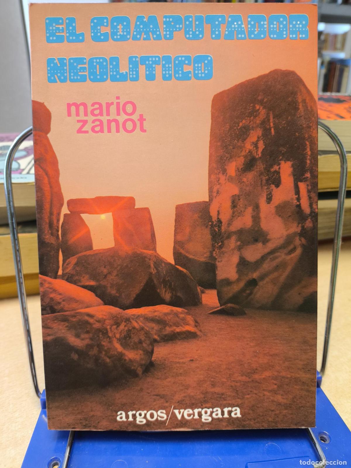 Libros de segunda mano: EL COMPUTADOR NEOLITICO - MARIO ZANOT - ARGOS VERGARA 1977 PRIMERA ED. - MARIO ZANOT