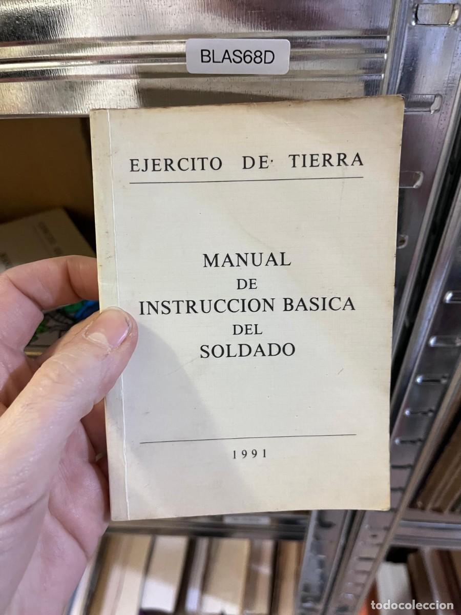 Libros de segunda mano: BLAS68D EJERCITO DE. TIERRA MANUAL DE INSTRUCCION BASICA DEL SOLDADO 1991