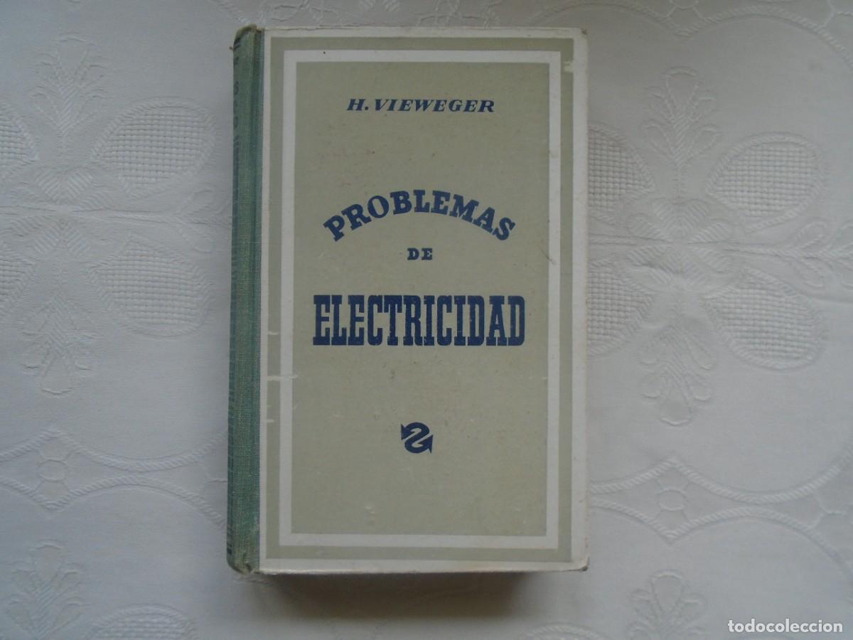 Libros de segunda mano: H. Y W. VIEWEGER. PROBLEMAS DE ELECTRICIDAD. 2&ordf; EDICI&Oacute;N AMPLIADA. 1955.